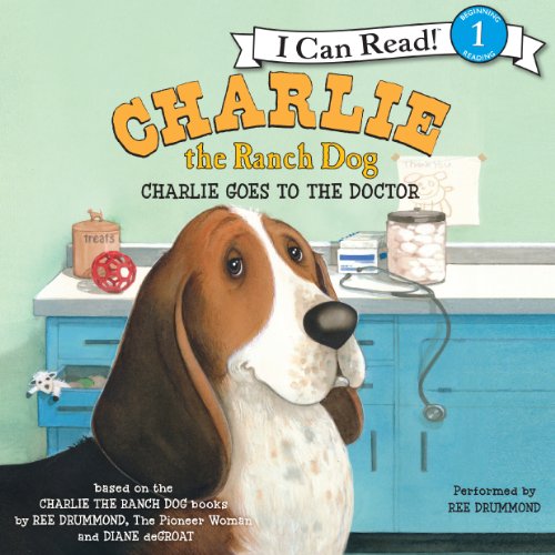 Cover of Charlie the Ranch Dog: Charlie Goes to the Doctor