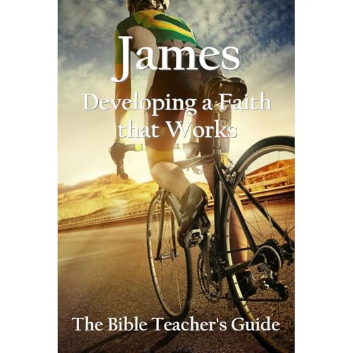 Cover of James: Developing a Faith that Works