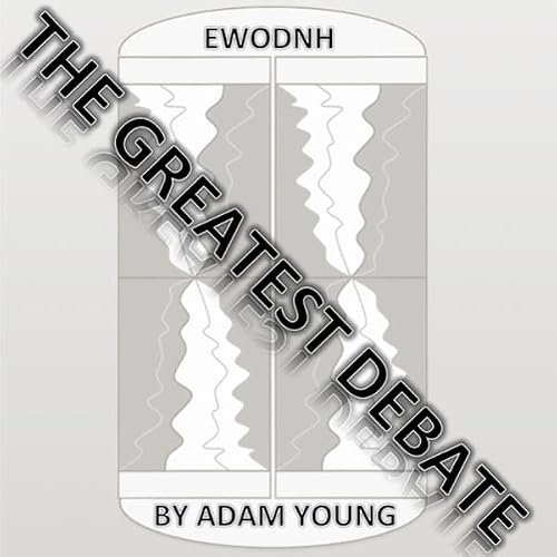 Cover of EWODNH The Greatest Debate, Part 3