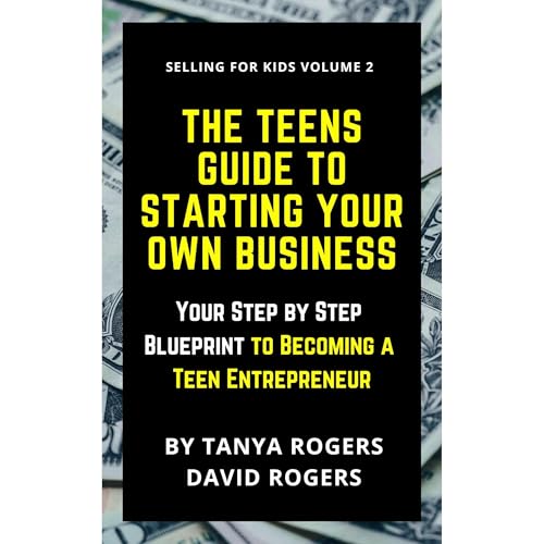 Cover of The Teens Guide to Starting Your Own Business
