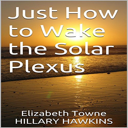 Cover of Just How to Wake the Solar Plexus