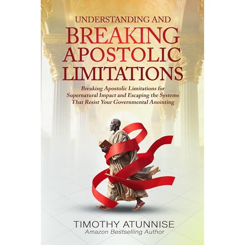 Cover of Understanding & Breaking Apostolic Limitations
