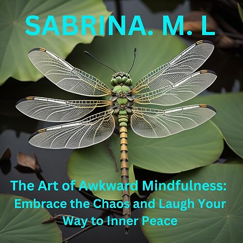 Cover of The Art of Awkward Mindfulness
