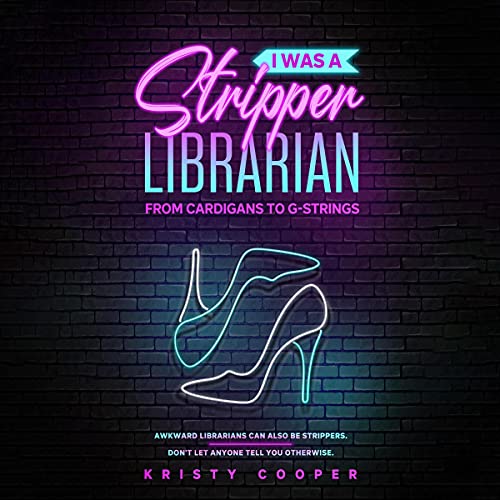Cover of I Was a Stripper Librarian