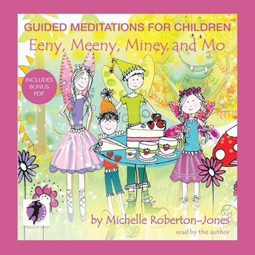 Cover of Guided Meditations for Children: Eeny, Meeny, Miney, and Mo