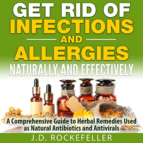 Cover of Get Rid of Infections and Allergies Naturally and Effectively