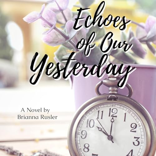 Cover of Echoes of Our Yesterday