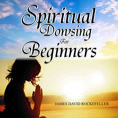 Cover of Spiritual Dowsing for Beginners