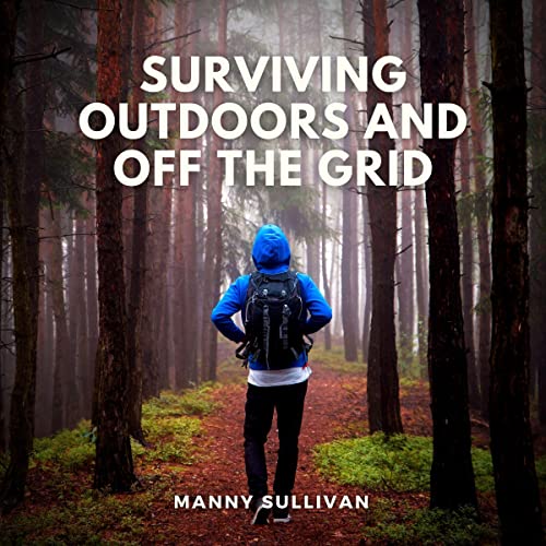 Cover of Surviving Outdoors and off the Grid