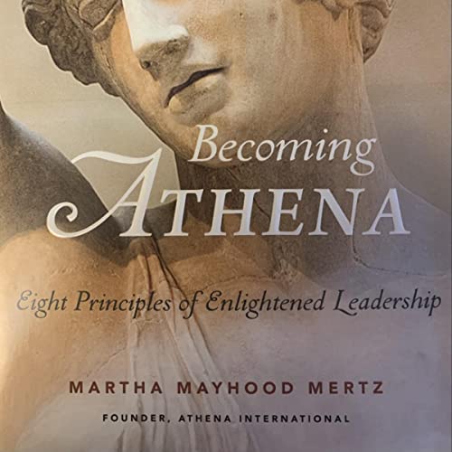 Cover of Becoming ATHENA: Eight Principles of Enlightened Leadership