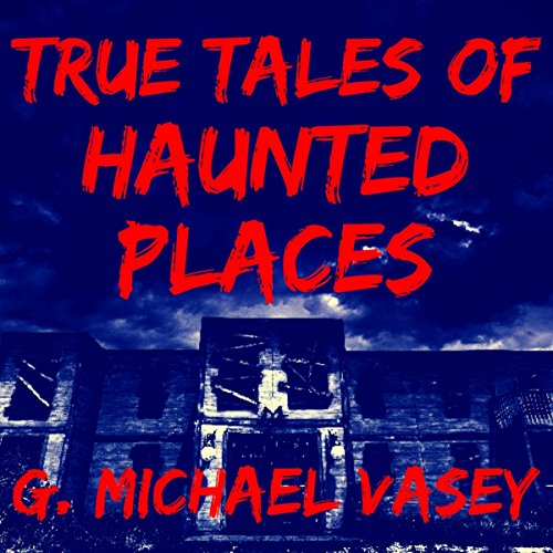 Cover of True Tales of Haunted Places