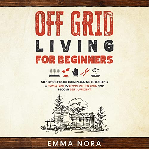 Cover of Off Grid Living for Beginners