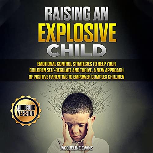 Cover of Raising an Explosive Child