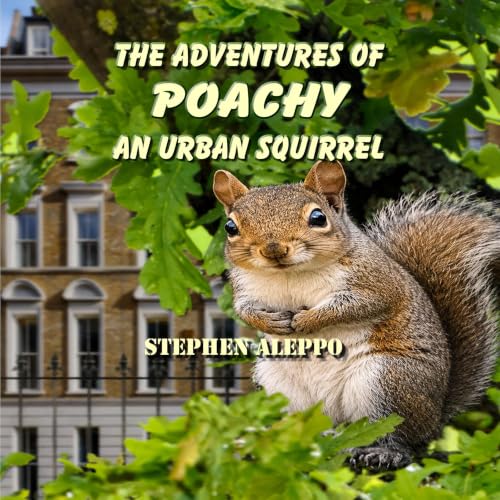 Cover of The Adventures of Poachy an Urban Squirrel