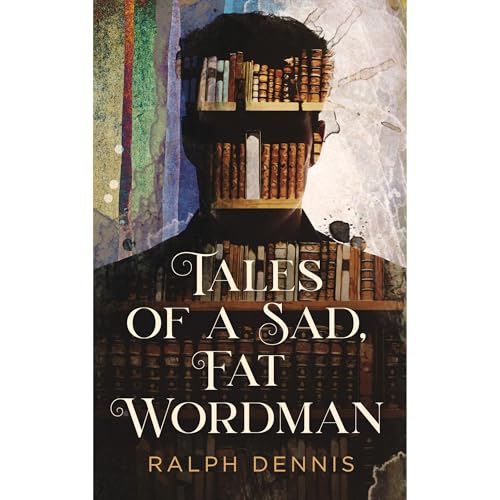 Cover of Tales of a Sad, Fat Wordman