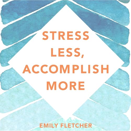 Cover of Stress Less, Accomplish More