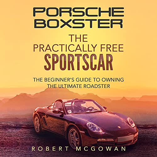 Cover of Porsche Boxster: The Practically Free Sportscar