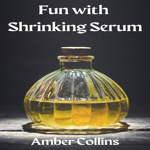 Cover of Fun with Shrinking Serum