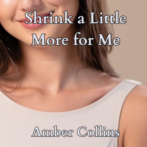 Cover of Shrink a Little More for Me