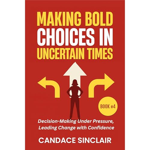 Cover of Making Bold Choices in Uncertain Times