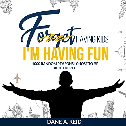 Cover of Forget Having Kids. I'm Having Fun