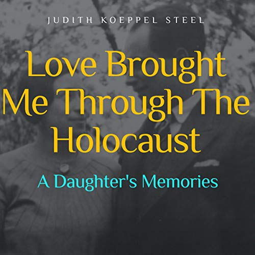 Cover of Love Brought Me Through the Holocaust
