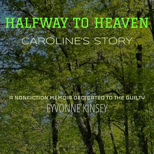 Cover of Halfway to Heaven: Caroline's Story