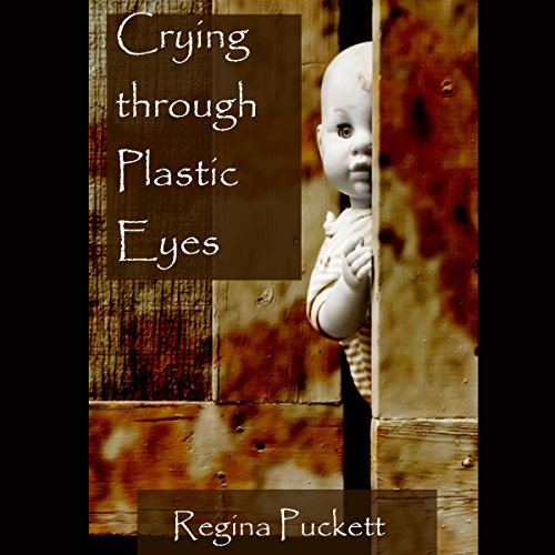 Cover of Crying Through Plastic Eyes