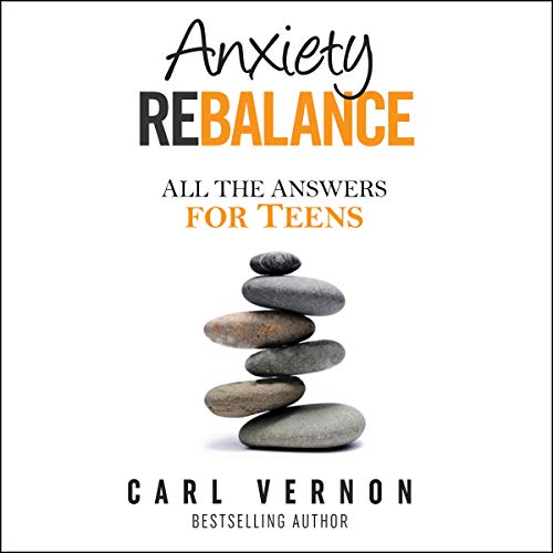 Cover of Anxiety Rebalance: All the Answers for Teens