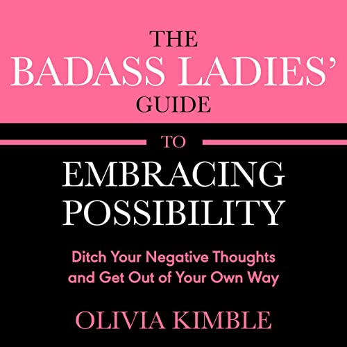 Cover of The Badass Ladies' Guide to Embracing Possibility