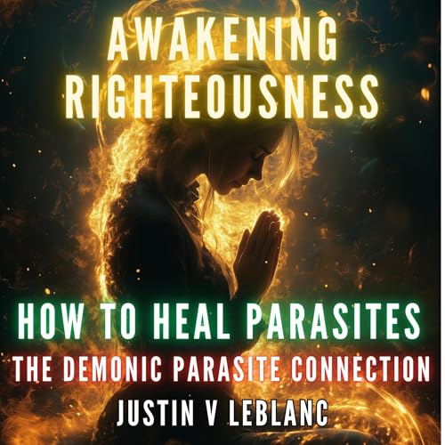 Cover of Awakening Righteousness - How to Heal Parasites