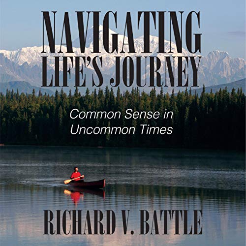 Cover of Navigating Life's Journey: Common Sense in Uncommon Times