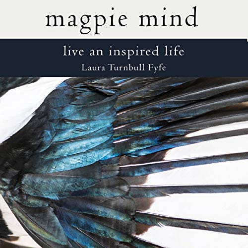 Cover of Magpie Mind: Live an Inspired Life