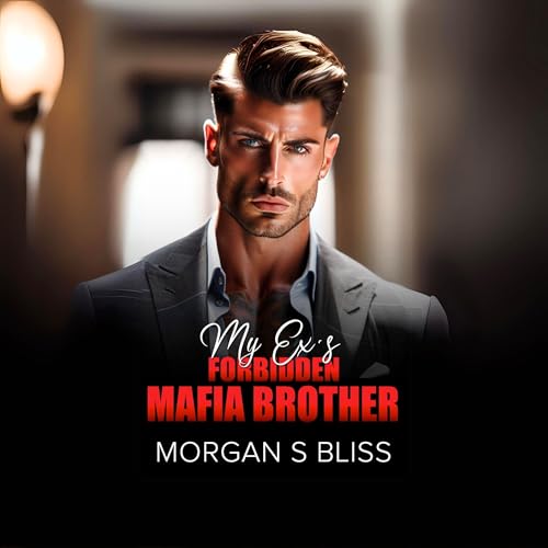 Cover of My Ex's Forbidden Mafia Brother