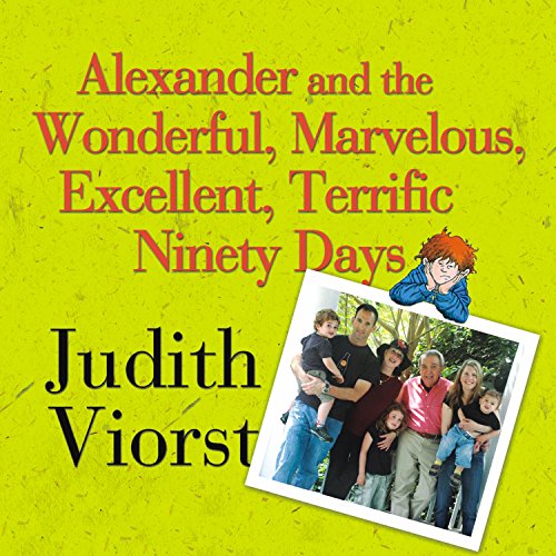Cover of Alexander and the Wonderful, Marvelous, Excellent, Terrific Ninety Days