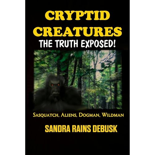 Cover of CRYPTID CREATURES THE TRUTH EXPOSED