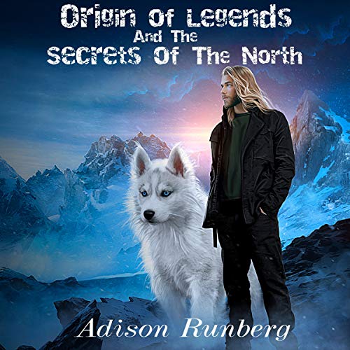 Cover of Origin of Legends and the Secrets of the North