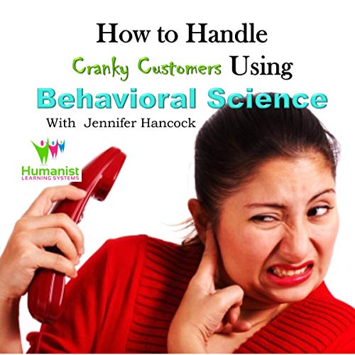 Cover of How to Handle Cranky Customer Problems Using Behavioral Science