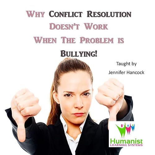 Cover of Why Conflict Management Doesn't Work When the Problem Is Bullying