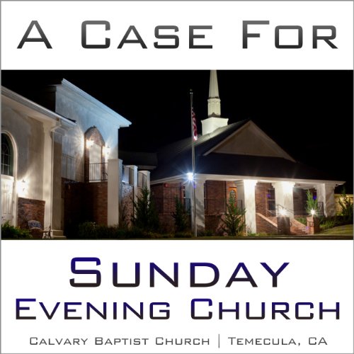 Cover of A Case for Sunday Evening Church