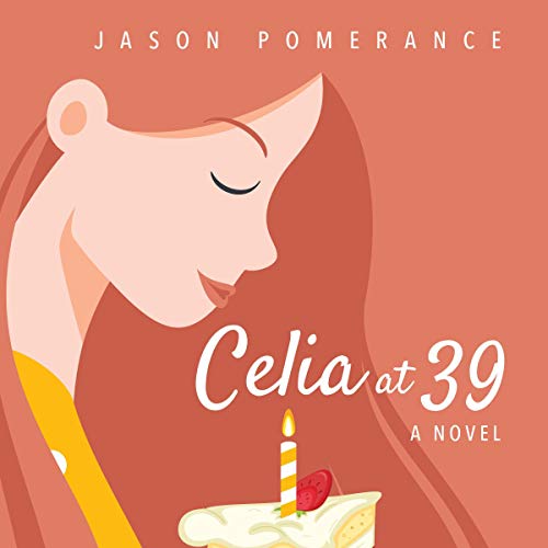 Cover of Celia at 39: A Novel