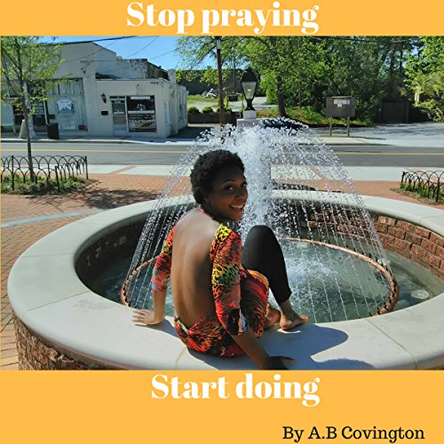 Cover of Stop Praying Start Doing