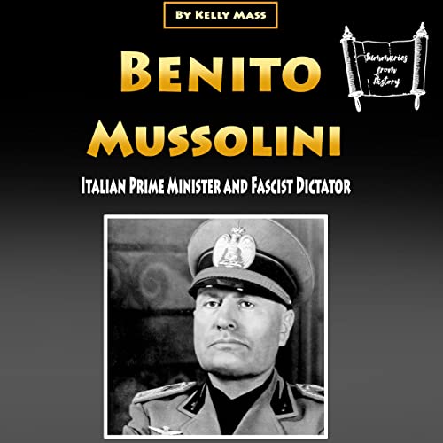 Cover of Benito Mussolini: Italian Prime Minister and Fascist Dictator