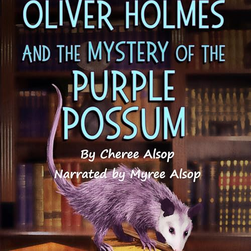 Cover of Oliver Holmes and the Mystery of the Purple Possum