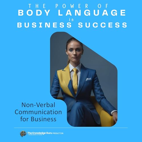 Cover of The Power of Body Language in Business Success