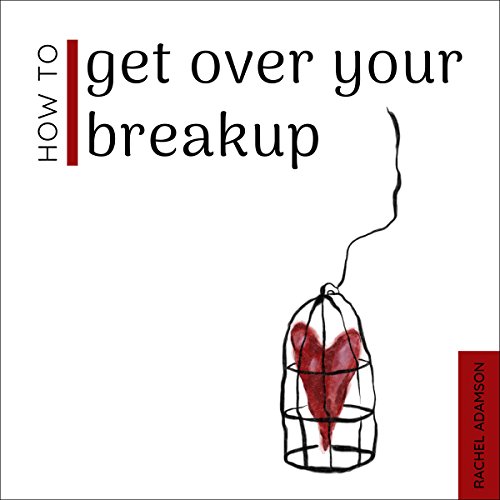 Cover of How to Get Over Your Breakup