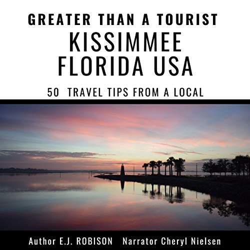 Cover of Greater Than a Tourist - Kissimmee Florida USA: 50 Travel Tips from a Local