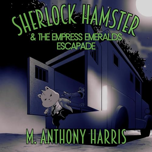 Cover of Sherlock Hamster and the Empress Emerald's Escapade