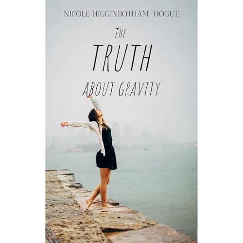 Cover of The Truth About Gravity