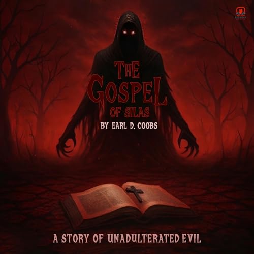 Cover of The Gospel of Silas: A Story of Unadulterated Evil